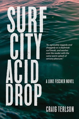 Surf City Acid Drop: A Luke Fischer Novel (Luke Fischer Novels)