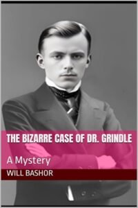 The Bizarre Case of Dr. Grindle: A Mystery