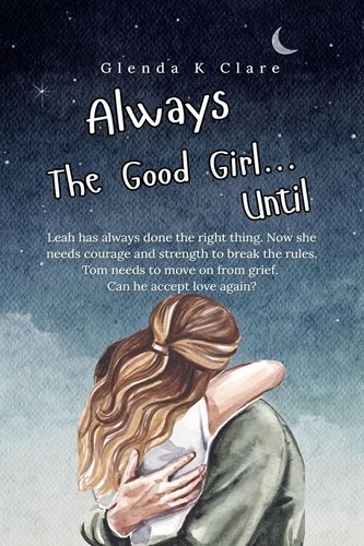 Always the Good Girl ... Until: Running from Abuse to Love