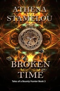 Broken Time: Tales of a Bounty Hunter Book 3