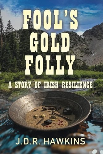 Fool's Gold Folly: A Story of Irish Resilience (The Renegade Series)