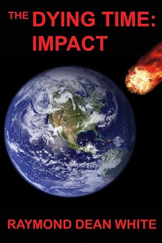 The Dying Time: Impact: Book 1 in The Dying Time Trilogy