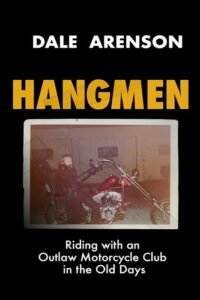 HANGMEN: Riding with an outlaw motorcycle club in the old days.