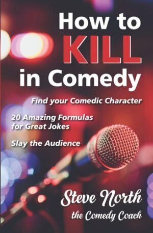 How to Kill in Comedy: Find Your Comedic Character, 20 best joke formulas, Slay the Audience
