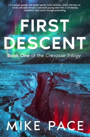 First Descent: A Holiday Thriller of Myth, Magic, and Hidden Legends