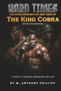 Hard Times/The Extraordinary Life and Times of Nathan "the King Cobra" Washington