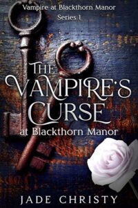 The Vampire's Curse: at Blackthorn Manor