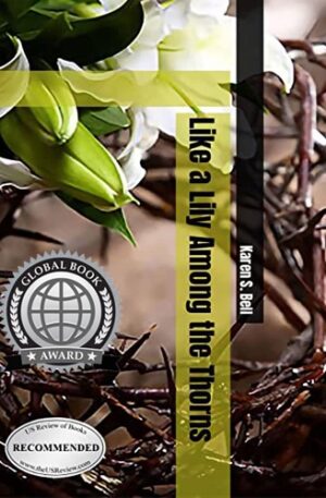 Like a Lily Among the Thorns: A Magical Tale of Women, the Earth, and the Power of Renewal