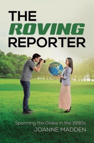 The Roving Reporter: Spanning the Globe in the 1990s