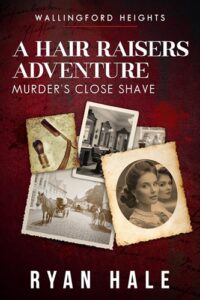 Wallingford Heights - A Hair Raiser's Adventure: Murder's Close Shave