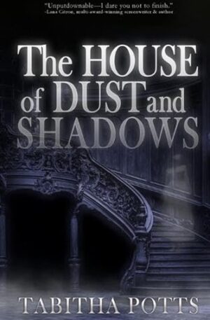 The House of Dust and Shadows